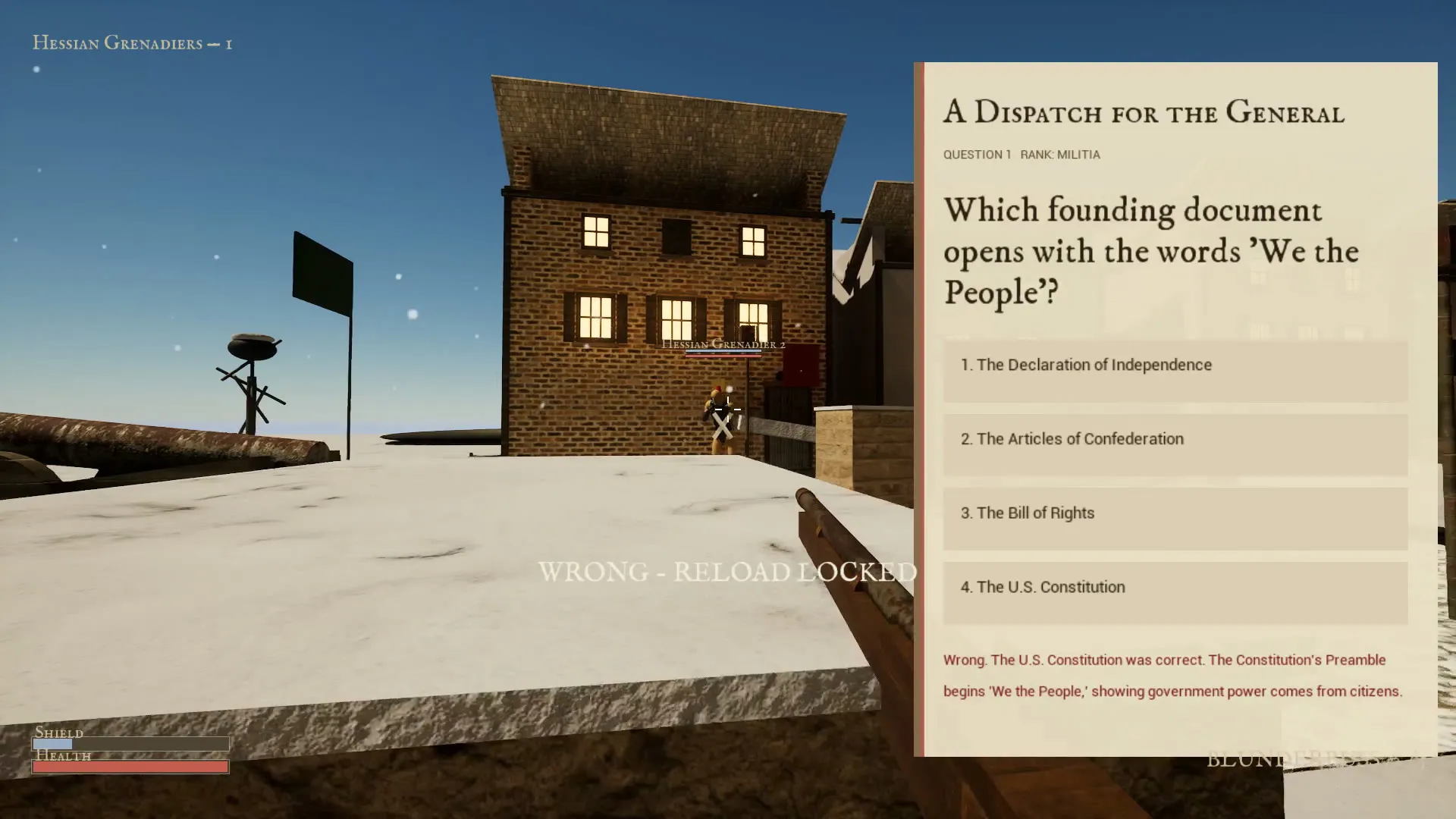 First-person view down a musket barrel on a snowy colonial street. A parchment card titled A Dispatch for the General asks which founding document opens with the words We the People, and red text below the four answers says the U.S. Constitution was correct. A Hessian grenadier stands across the street, and the center of the screen reads WRONG - RELOAD LOCKED.